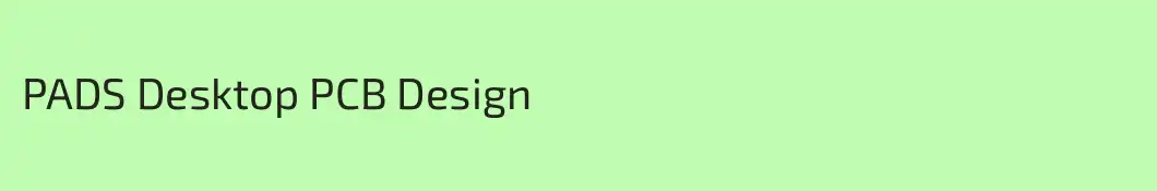 PADS Desktop PCB Design